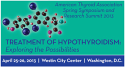 American Thyroid Association Spring Symposium and Research Summit 2013