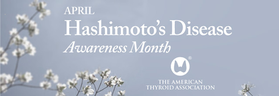April is Hashimoto's Disease Awareness Month