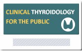 Clinical Thyroidology for Patients