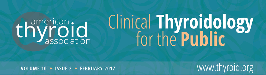 Clinical Thyroidology for the Public Volume 10 Issue 2