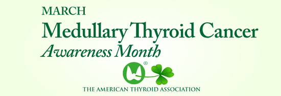 March is Medullary Thyroid Cancer Month