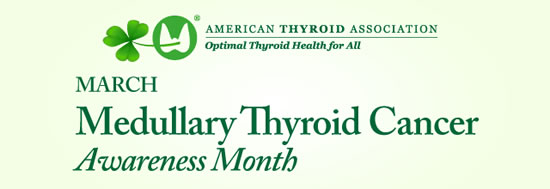 March is Medullary Thyroid Cancer Awareness Month