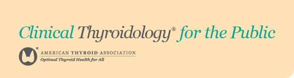 Clinical Thyroidology for the Public