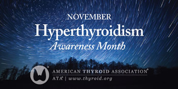 November is Hyperthyroidism Awareness Month