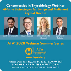 July 14 Ablative Technologies for Benign and Malignant Thyroid Disease