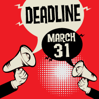 March 31st Deadline