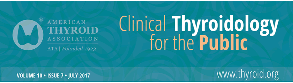 Clinical Thyroidology for the Public Volume 10 Issue 7