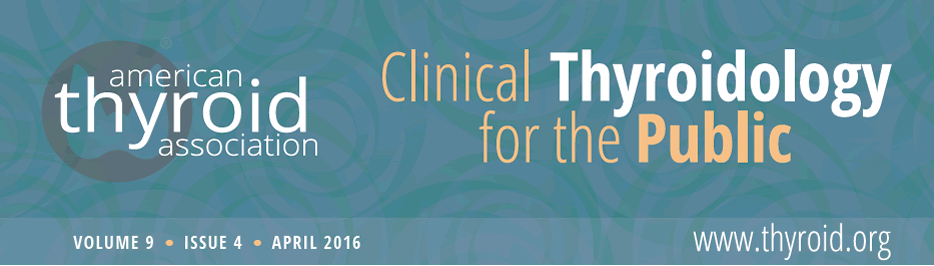 Clinical Thyroidology for the Public Volume 9 Issue 4