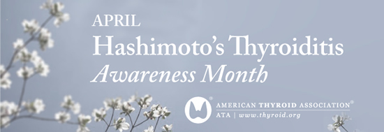 Thyroid & Hashimoto's Thyroiditis Awareness Month