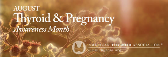 Thyroid and Pregnancy Awareness Month