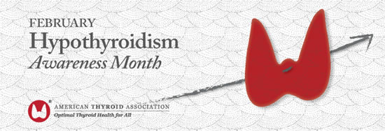 February is Hypothyroidism Awareness Month