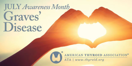 July is Graves' Disease Awareness Month