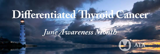 June is Differentiated Thyroid Cancer Awareness Month