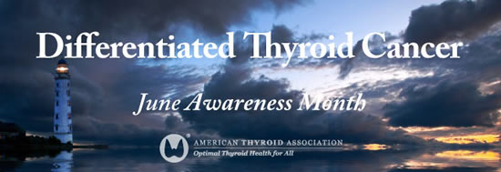 June is Differentiated Thyroid Cancer Awareness Month