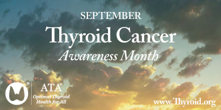 September is Thyroid Cancer Awareness Month