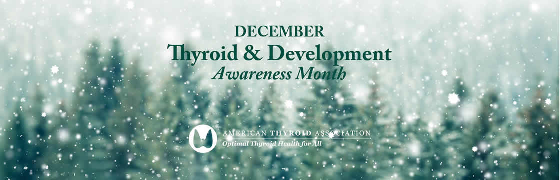 December is Thyroid & Development Awareness Month