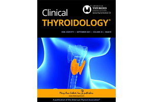 Clinical Thyroidology Volume 33 Issue 9 September 2021