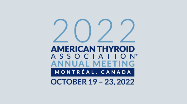 2022 American Thyroid Association Annual Meeting