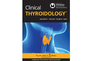 Clinical Thyroidology Volume 34 Issue 4 April 2022