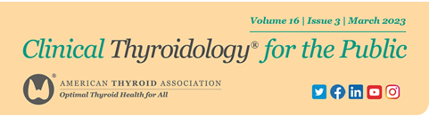 Clinical Thyroidology for Patients Volume 16 Issue 3 March 2023
