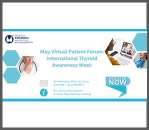 May Virtual Patient Forum: International Thyroid Awareness Week