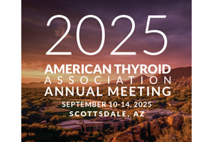 2025 American Thyroid Association Annual Meeting