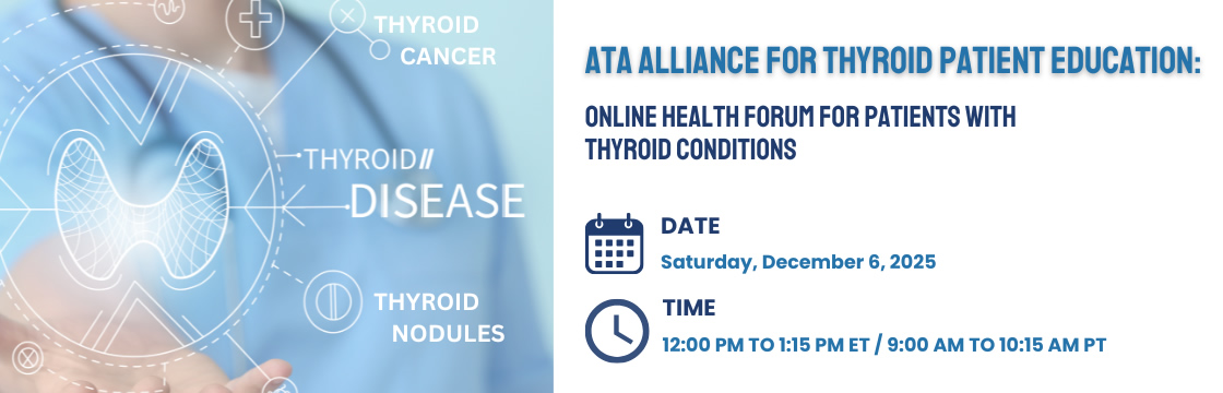 ATA Alliance for Thyroid Patient Information: Online Health Forum December 6, 2025