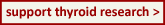 support thyroid research